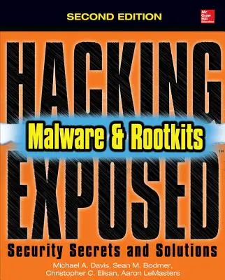 Hacking Malware y Rootkits Expuestos: Secretos y soluciones de seguridad, segunda edición - Hacking Exposed Malware & Rootkits: Security Secrets and Solutions, Second Edition