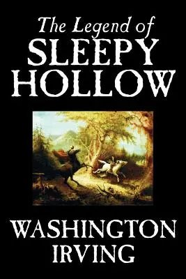 La leyenda de Sleepy Hollow de Washington Irving, Ficción, Clásicos - The Legend of Sleepy Hollow by Washington Irving, Fiction, Classics