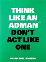 Piensa como un administrador, no actúes como tal - Think Like an Adman, Don't ACT Like One