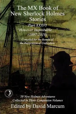 El libro MX de las nuevas historias de Sherlock Holmes - Parte XXXVI: Por improbable que sea (1897-1919) - The MX Book of New Sherlock Holmes Stories Part XXXVI: However Improbable (1897-1919)