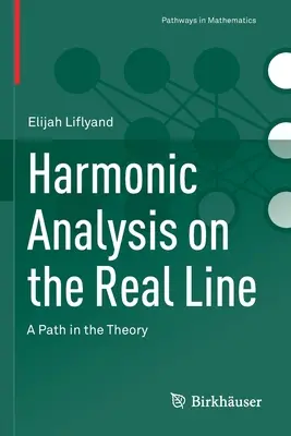 Análisis armónico de la recta real: Un camino en la teoría - Harmonic Analysis on the Real Line: A Path in the Theory