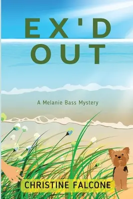 Ex'd Out: Un misterio de Melanie Bass - Ex'd Out: A Melanie Bass Mystery