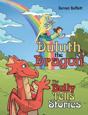 Duluth, el dragón El matón cuenta historias - Duluth the Dragon: The Bully Tells Stories