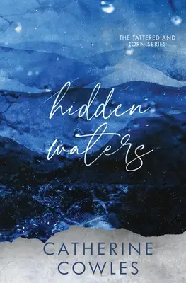 Hidden Waters: Una edición especial de Tattered & Torn - Hidden Waters: A Tattered & Torn Special Edition
