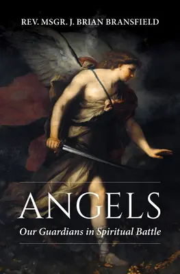 Ángeles: Nuestros guardianes en la batalla espiritual - Angels: Our Guardians in Spiritual Battle