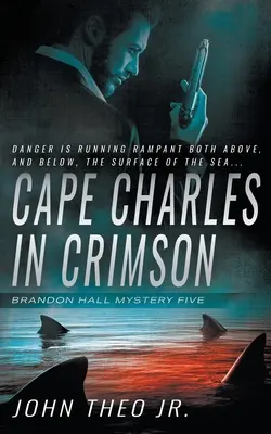 Cape Charles in Crimson: Un misterio de Brandon Hall - Cape Charles in Crimson: A Brandon Hall Mystery