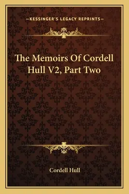 Las Memorias de Cordell Hull V2, Segunda Parte - The Memoirs of Cordell Hull V2, Part Two