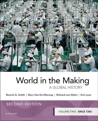 El mundo en construcción: Volumen II Desde 1300 - World in the Making: Volume Two Since 1300