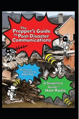 The Prepper's Guide to Post-Disaster Communications: Guía simplificada de radioaficionados - The Prepper's Guide to Post-Disaster Communications: A Simplified Guide to Ham Radio