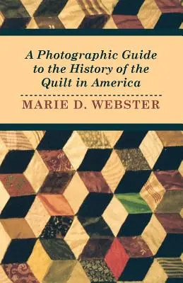 Guía fotográfica de la historia del edredón en América - A Photographic Guide to the History of the Quilt in America