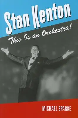 Stan Kenton Esto es una orquesta - Stan Kenton: This Is an Orchestra!