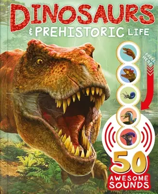 Dinosaurios y Vida Prehistórica: Con 50 sonidos increíbles - Dinosaurs and Prehistoric Life: With 50 Awesome Sounds!