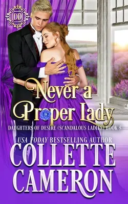 Never a Proper Lady: Un dulce romance histórico de regencia - Never a Proper Lady: A Sweet Historical Regency Romance