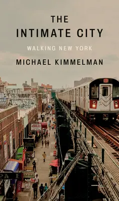 La ciudad íntima: Caminando por Nueva York - The Intimate City: Walking New York