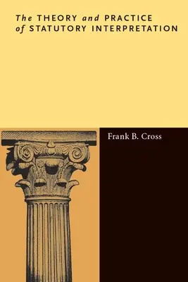 Teoría y práctica de la interpretación de la ley - The Theory and Practice of Statutory Interpretation