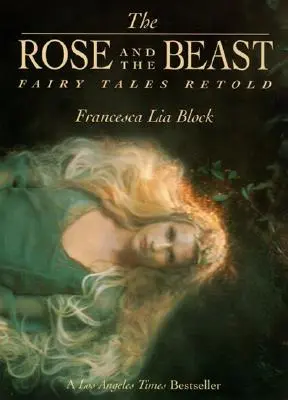 La rosa y la bestia Los cuentos de hadas contados de nuevo - The Rose and the Beast: Fairy Tales Retold