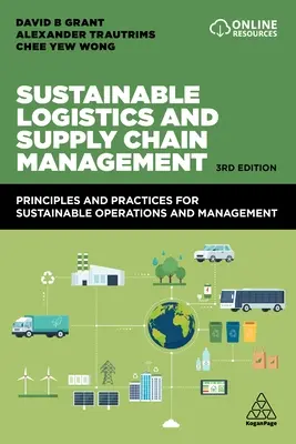 Logística sostenible y gestión de la cadena de suministro: Principios y prácticas para operaciones y gestión sostenibles - Sustainable Logistics and Supply Chain Management: Principles and Practices for Sustainable Operations and Management