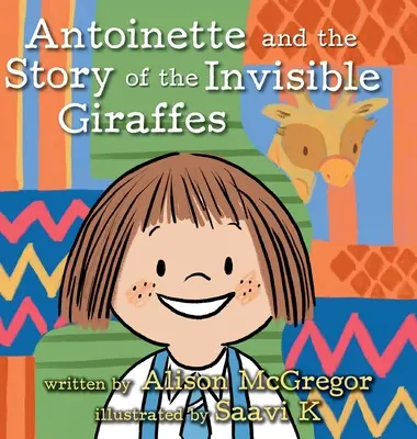 Antonieta y la historia de las jirafas invisibles - Antoinette and the Story of the Invisible Giraffes