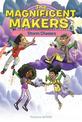 The Magnificent Makers #6: Cazadores de tormentas - The Magnificent Makers #6: Storm Chasers