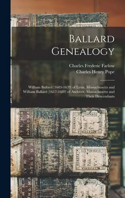 Genealogía Ballard: William Ballard (1603-1639) de Lynn, Massachusetts, y William Ballard (1617-1689) de Andover, Massachusetts, y sus descendientes. - Ballard Genealogy: William Ballard (1603-1639) of Lynn, Massachusetts and William Ballard (1617-1689) of Andover, Massachusetts and Their