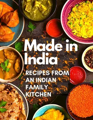 Hecho en la India: Recetas de una cocina familiar india - Made in India: Recipes from an Indian Family Kitchen