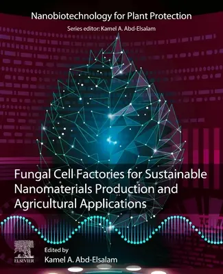 Fábricas de células fúngicas para la producción sostenible de nanomateriales y aplicaciones agrícolas - Fungal Cell Factories for Sustainable Nanomaterials Productions and Agricultural Applications