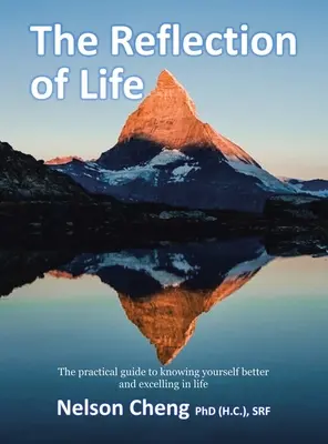 El reflejo de la vida: La Guía Práctica para Conocerse Mejor y Sobresalir en la Vida (Cheng (H C. ). Srf Nelson) - The Reflection of Life: The Practical Guide to Knowing Yourself Better and Excelling in Life (Cheng (H C. ). Srf Nelson)
