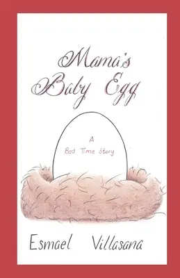 El huevo de mamá: Un cuento para dormir - Mama's Baby Egg: A Bed Time Story