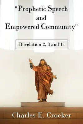 Discurso profético y comunidad empoderada: Apocalipsis 2, 3 y 11 - Prophetic Speech and Empowered Community: Revelation 2, 3 and 11