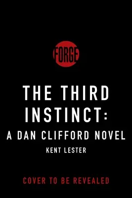 El tercer instinto: Una novela de Dan Clifford - The Third Instinct: A Dan Clifford Novel