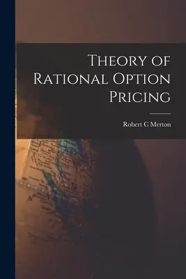 Teoría de la valoración racional de opciones - Theory of Rational Option Pricing