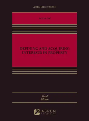 Definición y adquisición de intereses en la propiedad - Defining and Acquiring Interests in Property