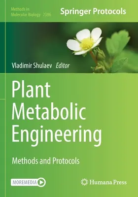 Ingeniería Metabólica de Plantas: Métodos y protocolos - Plant Metabolic Engineering: Methods and Protocols
