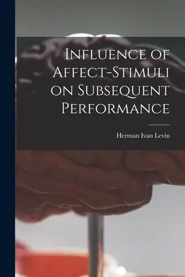 Influencia de los estímulos afectivos en el rendimiento posterior - Influence of Affect-stimuli on Subsequent Performance