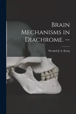 Mecanismos cerebrales en diacromía. -- - Brain Mechanisms in Diachrome. --