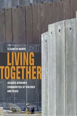 Vivir juntos: Las comunidades de violencia y paz de Jacques Derrida - Living Together: Jacques Derrida's Communities of Violence and Peace