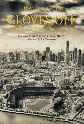 Guantes fuera: 40 años de escritura deportiva sin filtros - Gloves Off: 40 Years of Unfiltered Sports Writing