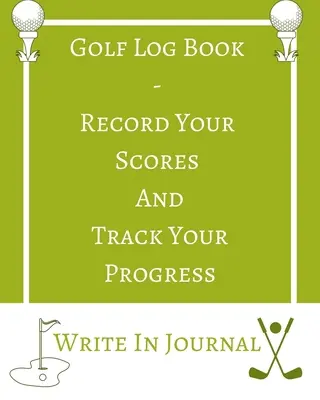 Libro de registro de golf - Anote sus puntuaciones y siga su progreso - Escribir en diario - Campo verde y blanco - Geométrico abstracto - Golf Log Book - Record Your Scores And Track Your Progress - Write In Journal - Green White Field - Abstract Geometric
