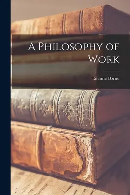 Filosofía del trabajo - A Philosophy of Work