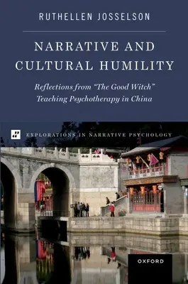 Narrativa y humildad cultural: Reflexiones desde la bruja buena Enseñanza de la psicoterapia en China - Narrative and Cultural Humility: Reflections from the Good Witch Teaching Psychotherapy in China