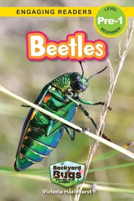 Escarabajos: Bichos del jardín y bichos espeluznantes (Lectores motivadores, nivel Pre-1) - Beetles: Backyard Bugs and Creepy-Crawlies (Engaging Readers, Level Pre-1)