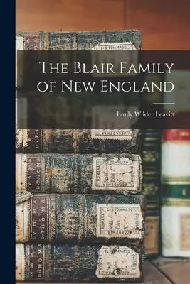 La familia Blair de Nueva Inglaterra - The Blair Family of New England