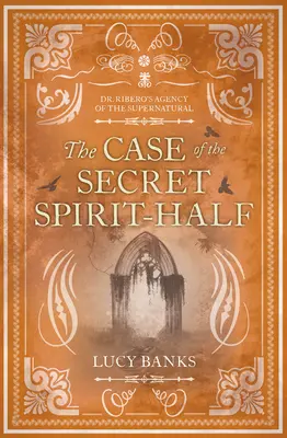 El caso de la mitad espiritual secreta: Volumen 5 - The Case of the Secret Spirit-Half: Volume 5