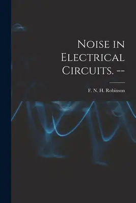 Ruido en Circuitos Eléctricos. -- - Noise in Electrical Circuits. --