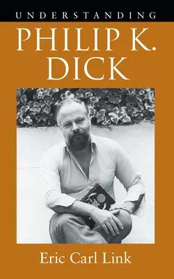 Comprender a Philip K. Dick - Understanding Philip K. Dick