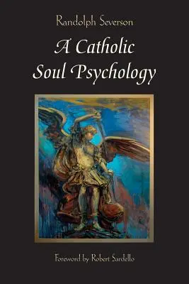 Psicología del alma católica - A Catholic Soul Psychology