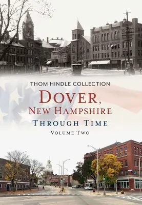 Dover, New Hampshire A través del tiempo, segundo volumen - Dover, New Hampshire Through Time, Volume Two