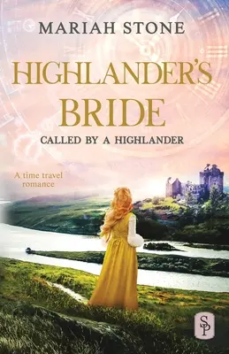 La novia del Highlander: Un romance histórico escocés de viajes en el tiempo - Highlander's Bride: A Scottish Historical Time Travel Romance