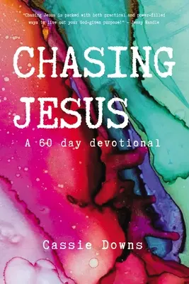 Persiguiendo a Jesús: Un devocionario de 60 días - Chasing Jesus: A 60 Day Devotional