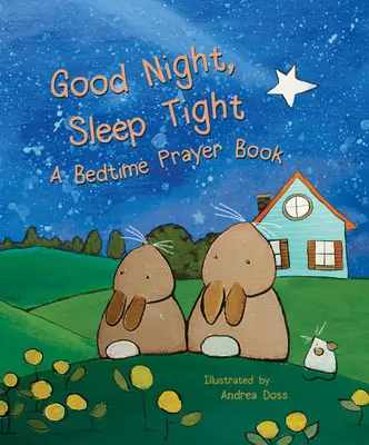 Buenas noches, que duermas bien: A Bedtime Prayer Book - Good Night, Sleep Tight: A Bedtime Prayer Book